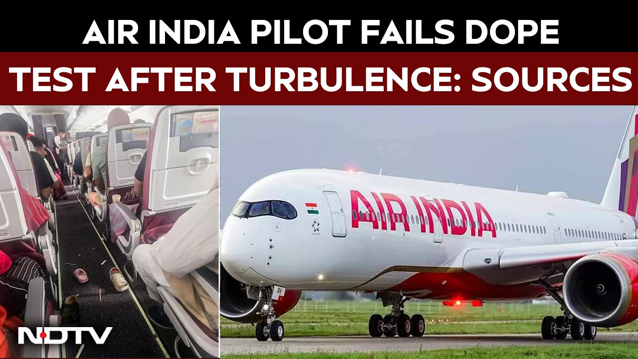 Air India Pilot Likely Failed Dope Test After Turbulence-Hit Flight: Sources