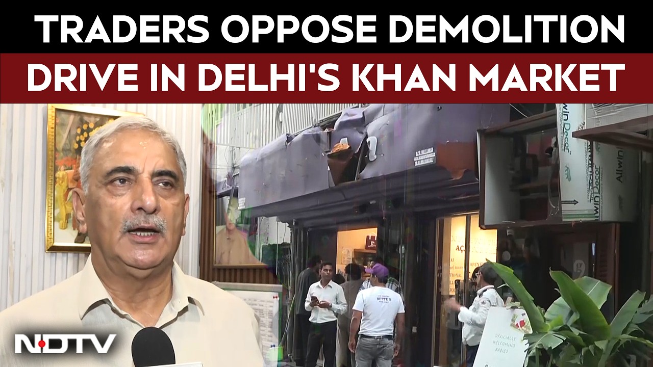 Delhi Demolition | ‘NDMC Is Misguided’: Khan Market Traders Oppose Anti-Encroachment Drive