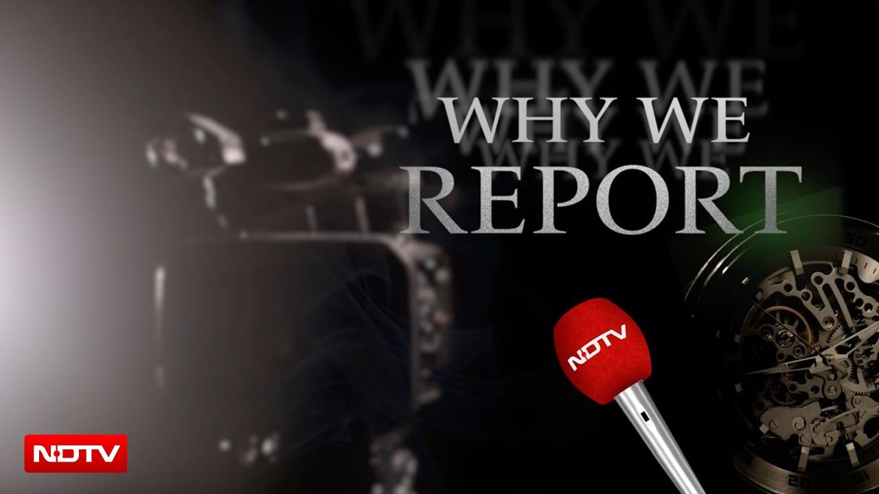 Why We Report: NDTV's Commitment To Capturing The Moments That Define Our Times