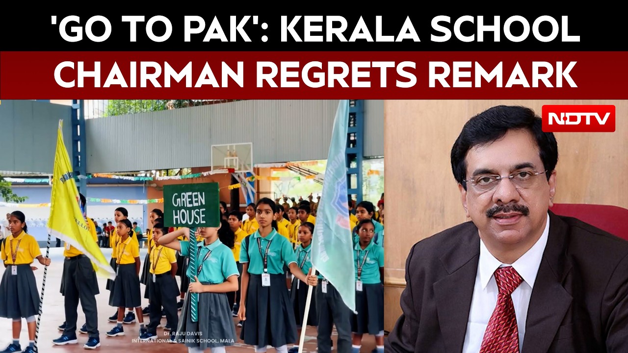 Kerala School Chairman Regrets &lsquo;Send Them To Pakistan&rsquo; Remark After Protests