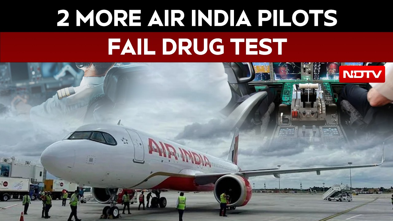 2 More Air India Pilots Fail To Clear 1st Drug Test After Phuket Flight Fiasco