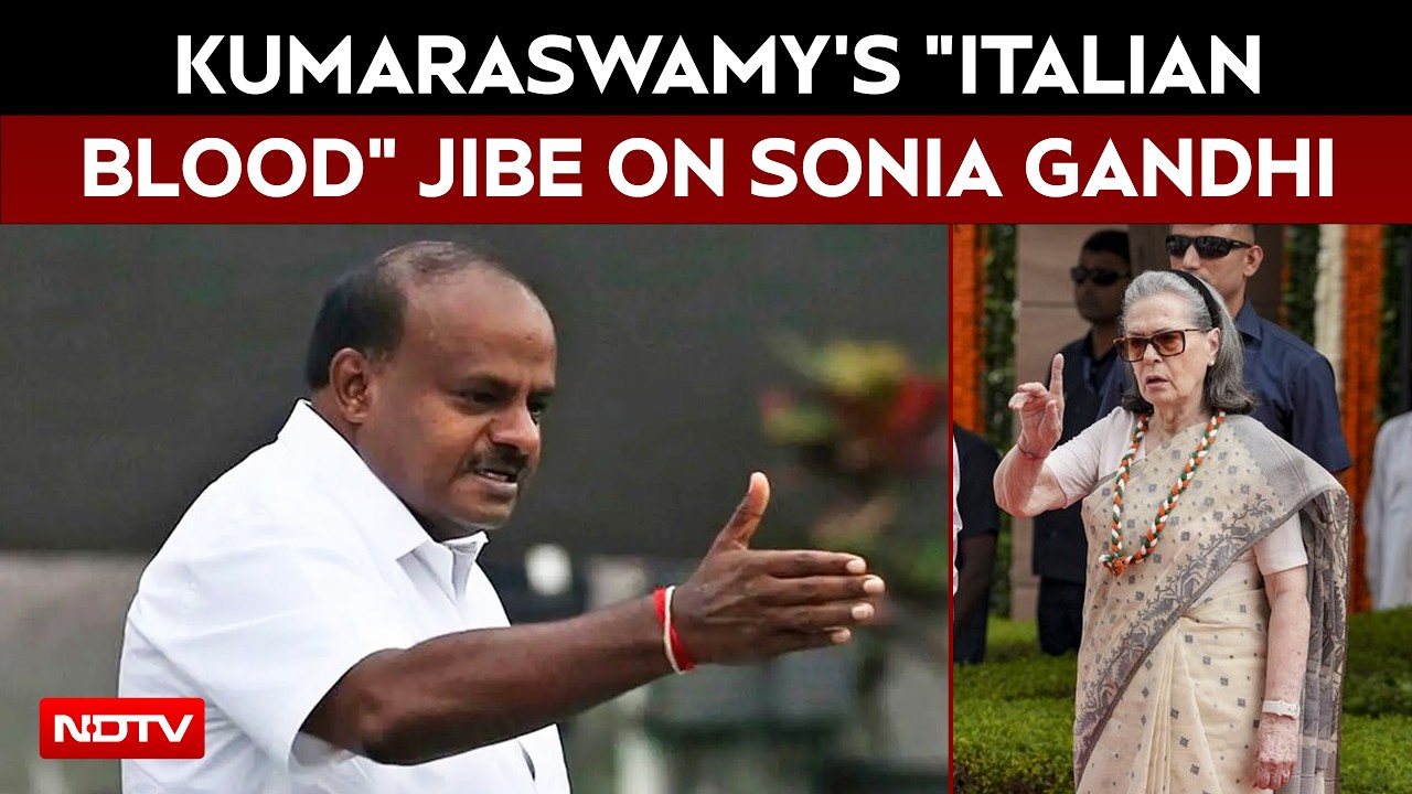 Union Minister HD Kumaraswamy "Italian Blood" Attack On Sonia, Congress Hits Back