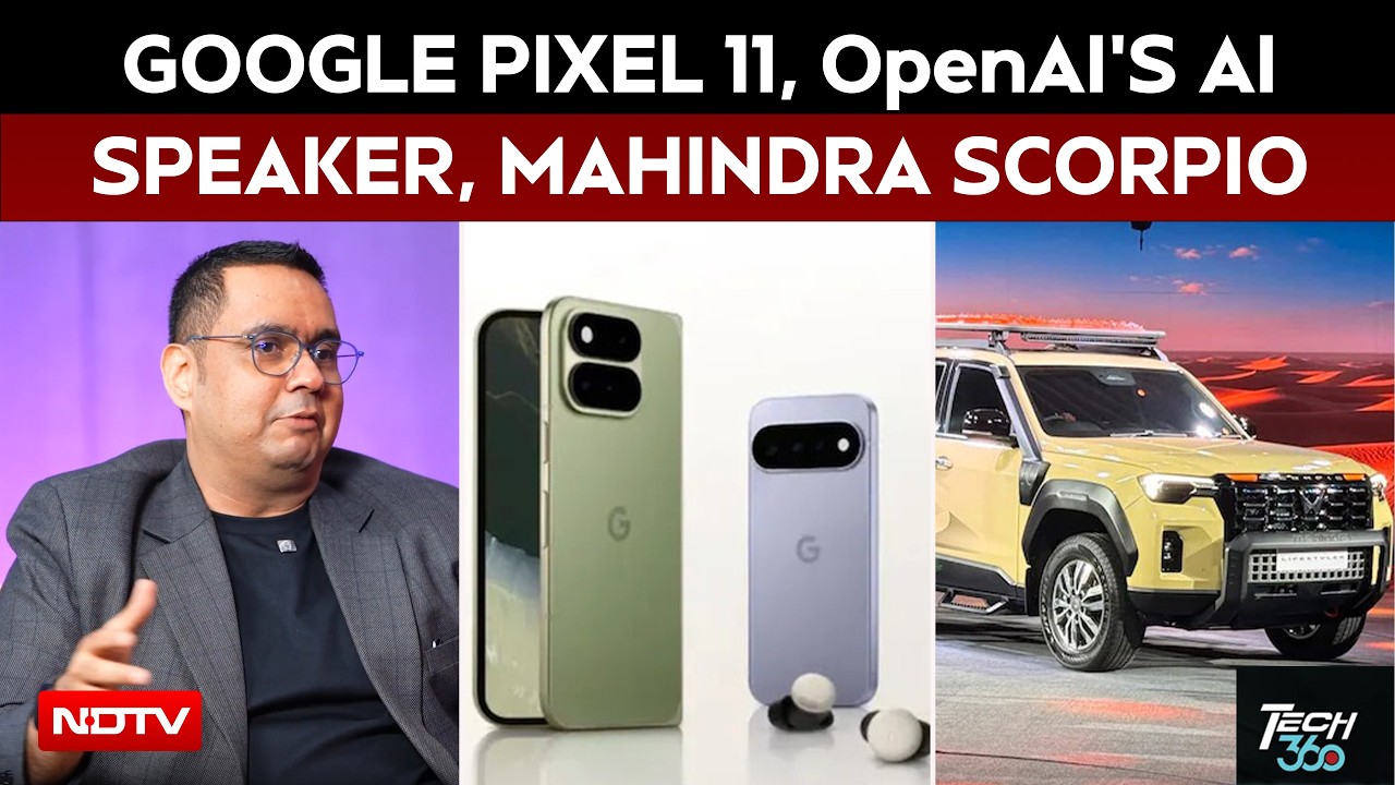 Google Pixel 11, OpenAI's AI Speaker, Mahindra Scorpio Lifestyler & Apple Pay | Tech360