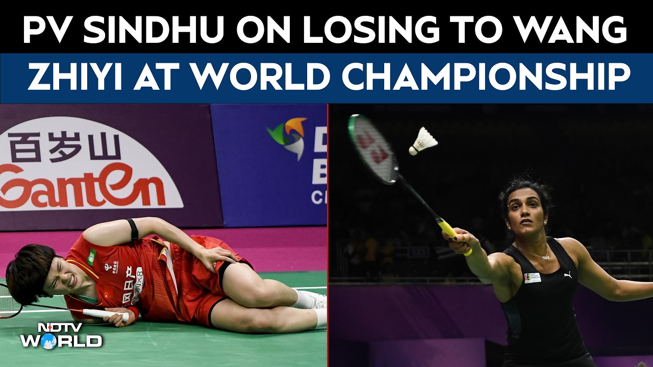 Badminton News | &ldquo;Definitely Hurts&rdquo;: PV Sindhu On Loss To China&rsquo;s Wang Zhiyi At World Championships
