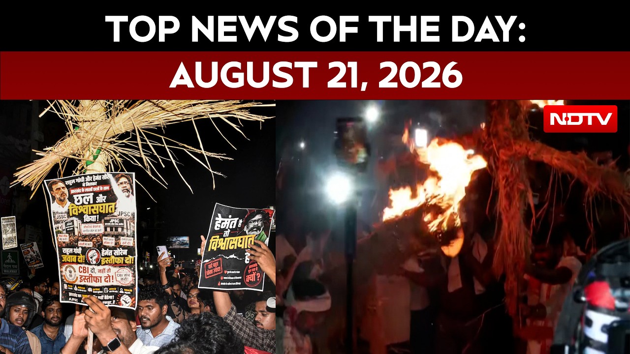 Jharkhand Protesters Burn Hemant Soren's Effigy | The Biggest Stories Of August 21, 2026