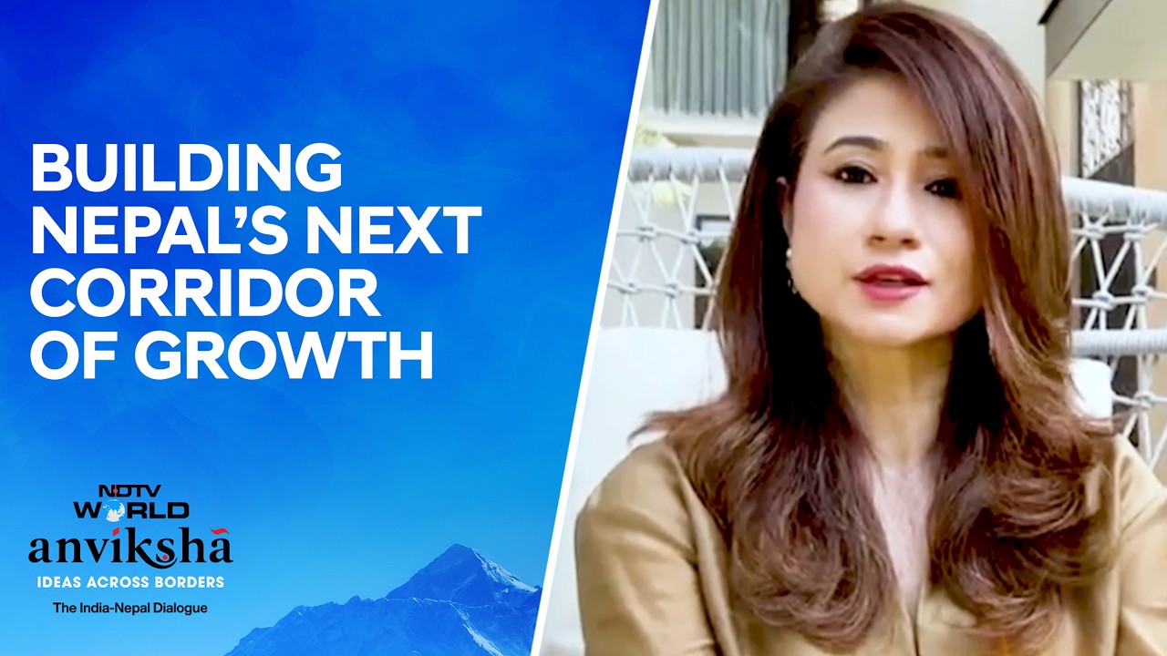 #NDTVWorldAnviksha | Building Nepal's Next Corridor of Growth