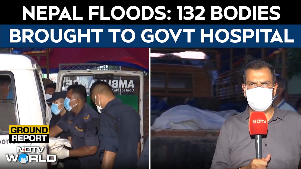 Nepal Floods: 132 Bodies Brought To Bharatpur Hospital, None Identified Yet | NDTV Ground Report