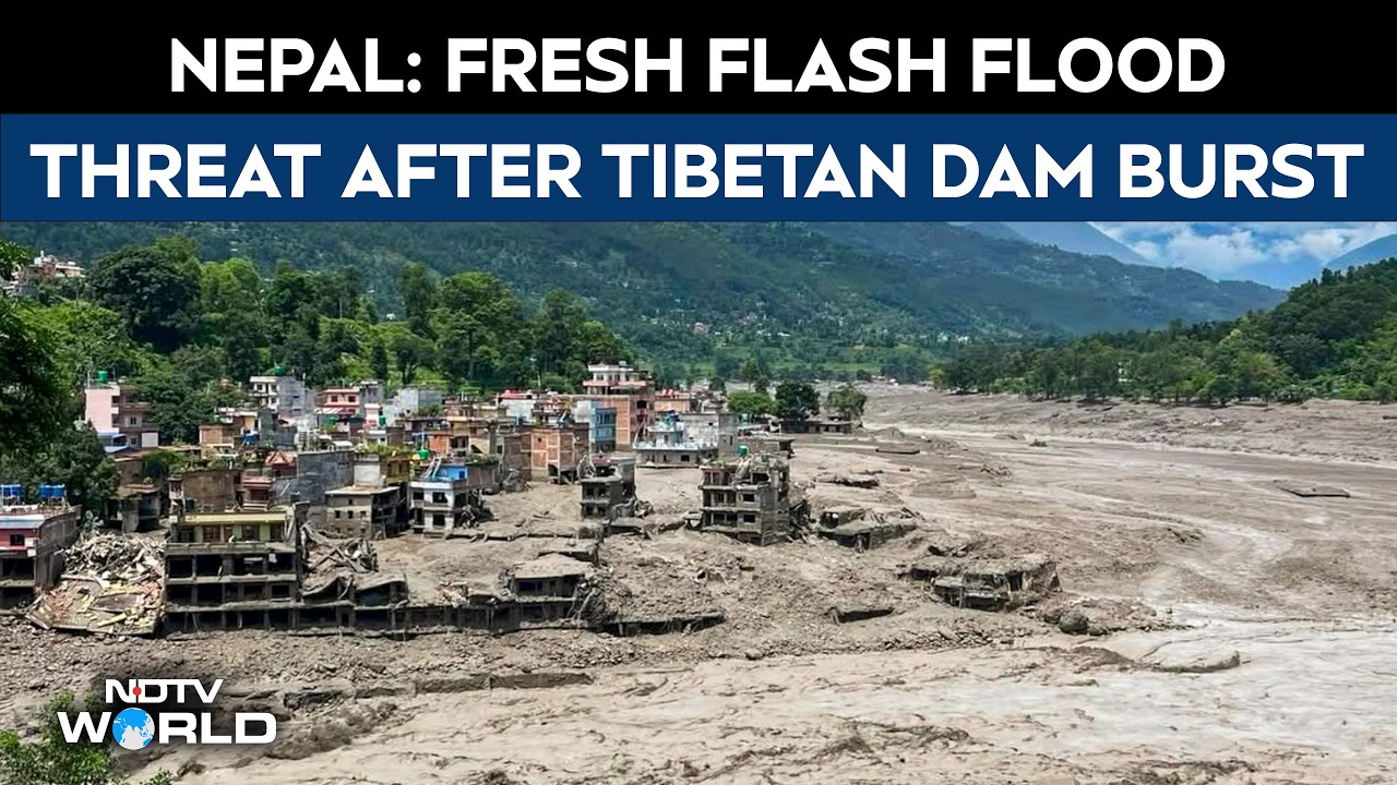 Nepal Braces For Another Flash Flood As Tibetan Dam Reportedly Bursts Again