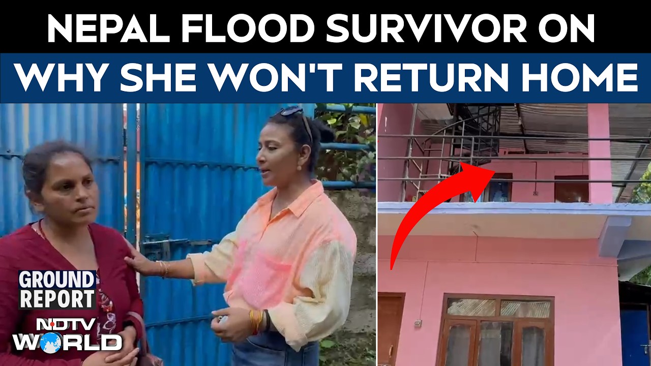 &ldquo;I Don&rsquo;t Want To Return Home&rdquo;: Nepal Flood Survivor Recalls Horror | NDTV Ground Report