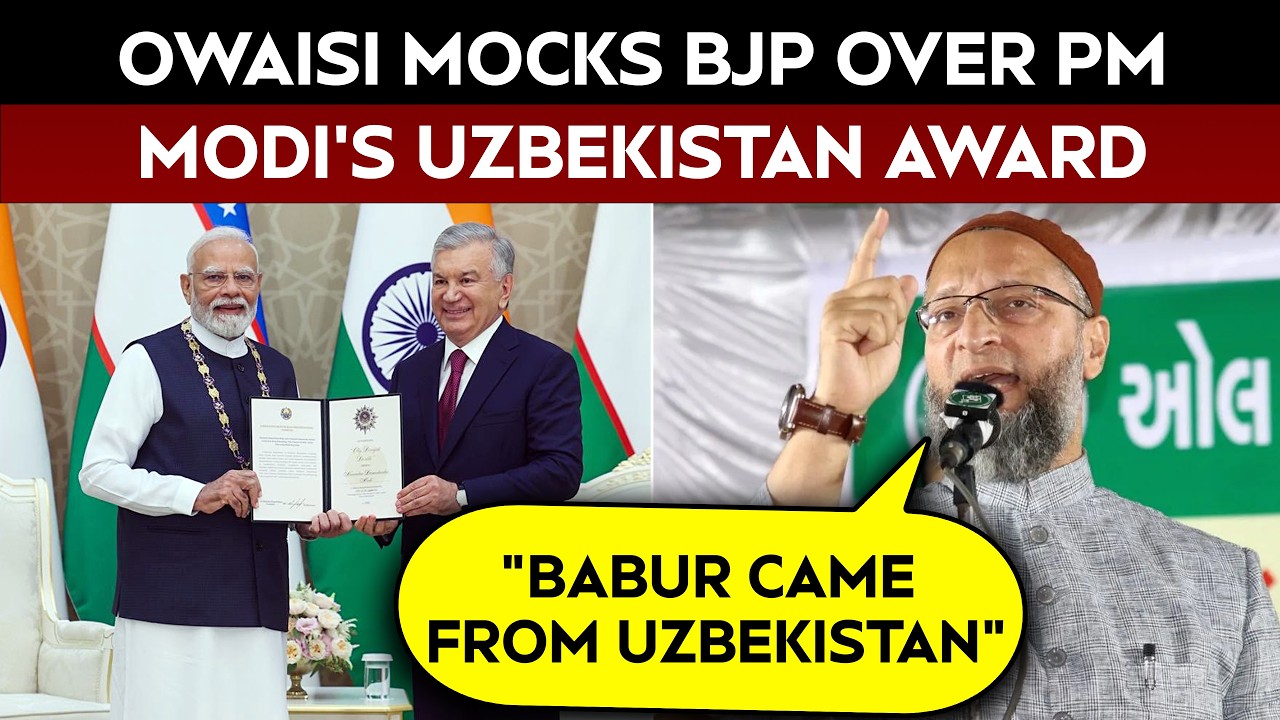 Asaduddin Owaisi Mocks BJP After Uzbekistan Honours PM Modi With Its Supreme State Award