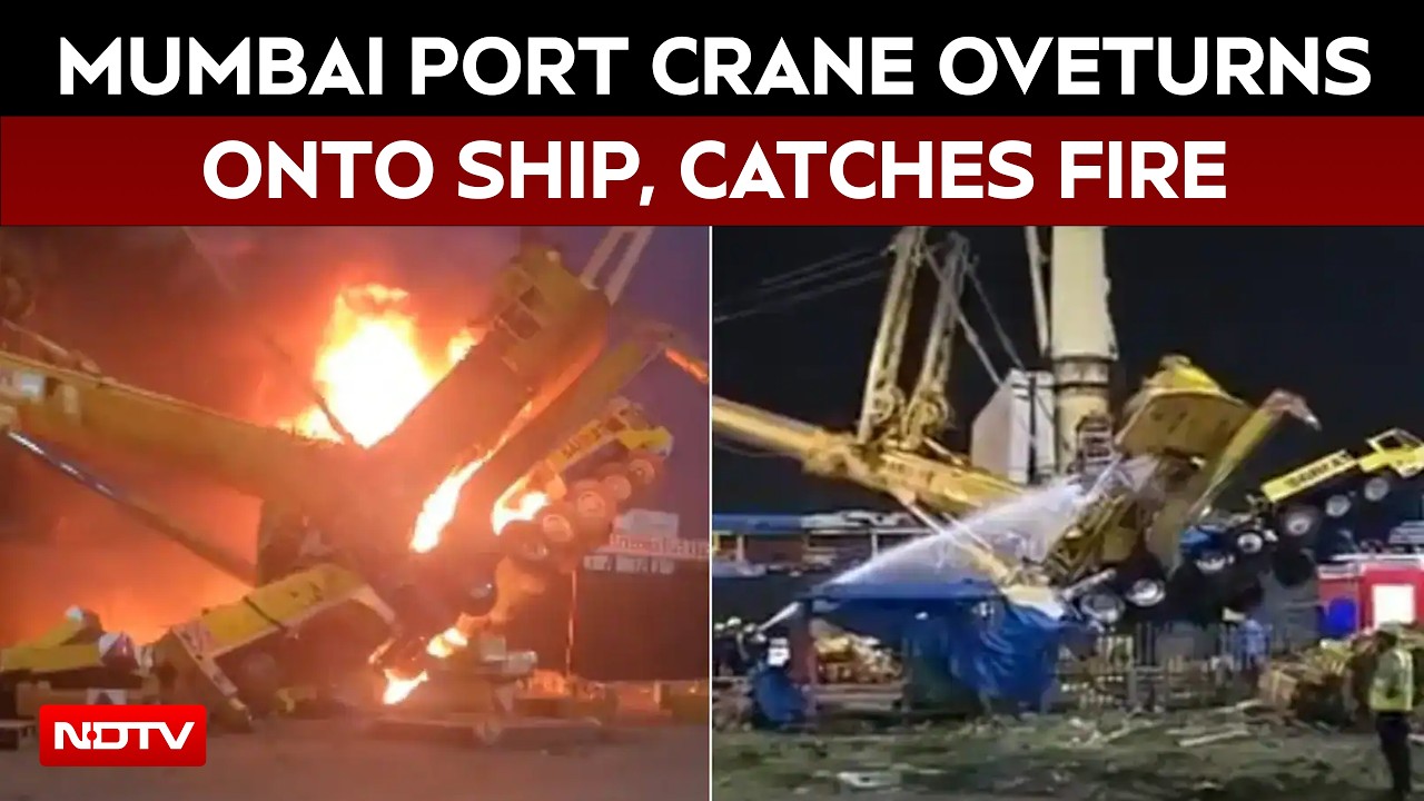 Mumbai Port Fire | Mumbai Port Crane Overturns Onto Ship, Catches Fire; 2 Injured
