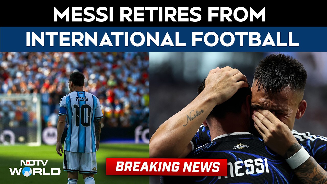 Messi Retirement | Lionel Messi Retires From International Football