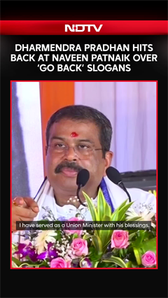 Dharmendra Pradhan Hits Back At Naveen Patnaik Over &lsquo;Go Back&rsquo; Slogans