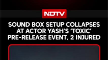 Sound Box Setup Collapses At Actor Yash&rsquo;s &lsquo;Toxic&rsquo; Pre-Release Event, 2 Injured