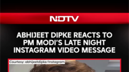 Abhijeet Dipke Reacts To PM Modi's Late Night Instagram Video Message