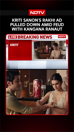Kriti Sanon&rsquo;s Rakhi Ad Taken Down After Kangana Remark