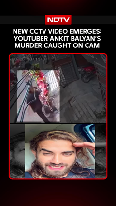 Video : New CCTV Video Emerges Of YouTuber Ankit Balyan's Murder