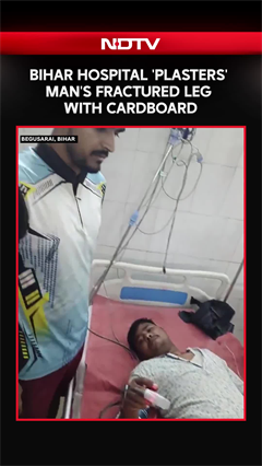 Bihar Hospital Uses Cardboard Splint Instead Of Plaster To Treat Patient's Fracture