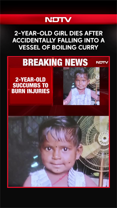 2-Year-Old Girl Dies In Maharashtra After Falling Into Vessel Of Boiling Curry