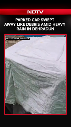 Heavy Rain Turns Dehradun Roads Into Lakes, Cars Swept Away By Strong Current