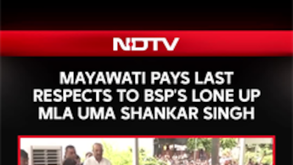 Mayawati Pays Last Respects to BSP's Lone UP MLA Uma Shankar Singh