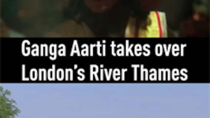 Ganga Aarti Takes Over London's River Thames