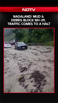 Nagaland: Mud & Debris Block NH-29, Traffic Comes To A Halt