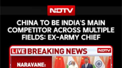 China Will Be India&rsquo;s Main Long-Term Competitor: Ex-Army Chief