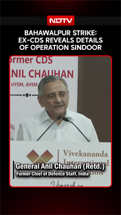 Operation Sindoor News |  Ex-CDS Anil Chauhan On Striking Bahawalpur During Operation Sindoor