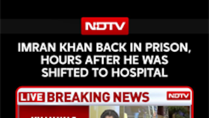 Imran Khan Back In Jail Hours After Hospital Shift