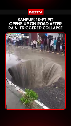 Kanpur: 18-Ft Pit Suddenly Opens Up On Road After Heavy Rain
