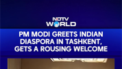 PM Modi Meets Indian Diaspora In Tashkent, Gets A Rousing Welcome
