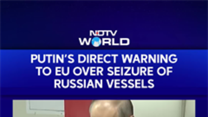 Putin&rsquo;s Warning to EU Over Seizure of Russian Vessels