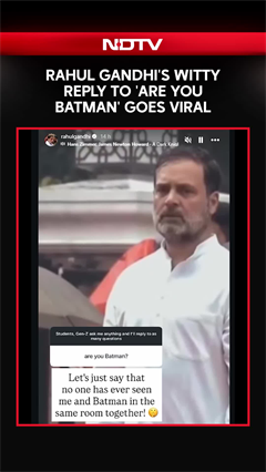 Rahul Gandhi's Witty Reply To 'Are You Batman' Goes Viral