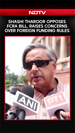 Parliament Monsoon Session | Shashi Tharoor Opposes FCRA Bill