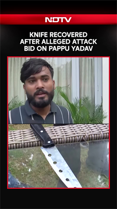 Knife Recovered After Alleged Attack On Pappu Yadav During Press Conference