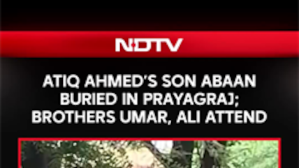 Atiq Ahmed's Son Abaan Ahmed Buried In Prayagraj, Funeral Attended By Brothers Umar & Ali