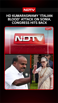 Video: Union Minister HD Kumaraswamy 'Italian Blood' Attack On Sonia, Congress Hits Back