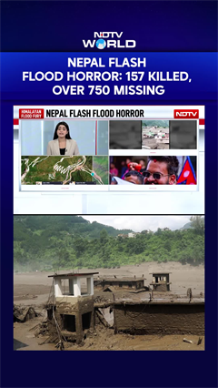 Nepal Flash Flood Horror: 157 Killed, Over 750 Missing; NDTV At Ground Zero