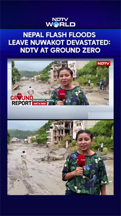 Nepal Flash Floods Leave Nuwakot Devastated: NDTV At Ground Zero
