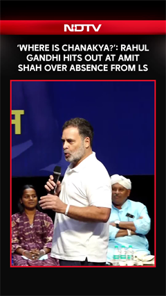 'Where Is Chanakya?': Rahul Gandhi Hits Out At Amit Shah Over Absence From Parliament