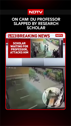 DU Professor Slapped By Research Scholar, CCTV Captures Incident