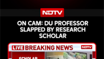 DU Professor Slapped By Research Scholar, CCTV Captures Incident