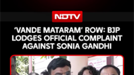 BJP Lodges Formal Complaint Against Sonia Gandhi Over 'Vande Mataram' Controversy