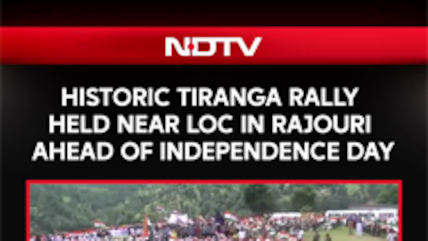 First-Ever Tiranga Rally Held Near LoC In J&K's Rajouri Ahead Of Independence Day