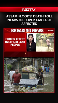 Assam Floods | Assam Flood Crisis Deepens; Death Toll Nears 100, Over 1.68 Lakh Affected