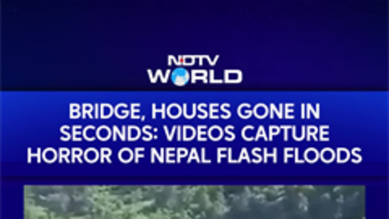 On Camera, Bridge, Houses Gone In Seconds: Videos Capture Horror Of Nepal Flash Floods
