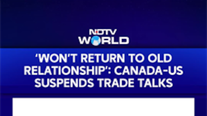 US Canada Ties |  'Won't Return To Old Relationship': Canada-US Suspends Trade Talks