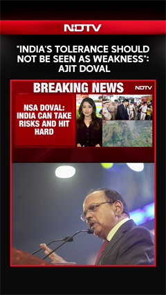 India's Tolerance Should Not Be Seen As Weakness: NSA Ajit Doval On Op Sindoor