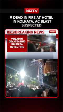 Video: 9 Dead After Fire Breaks Out At Kolkata Hotel, AC Blast Suspected